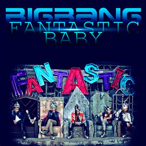 Big Bang - Fantastic Baby by AHRACOOL on DeviantArt