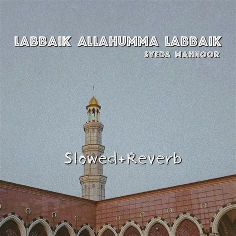 Labbaik Allahumma Labbaik Songs Download Free Online Songs Jiosaavn