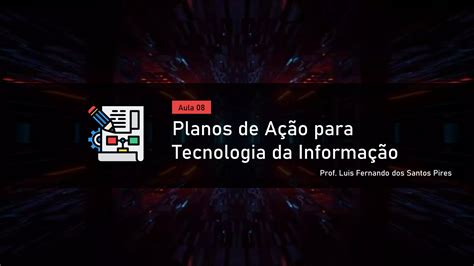 Planos de Ação para Tecnologia da Informação PPT