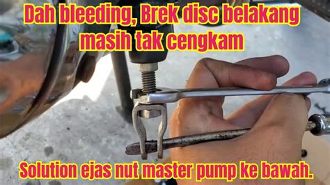 Brek Belakang Disc Motosikal Tak Cengkam Bleeding Dah Buat Solution