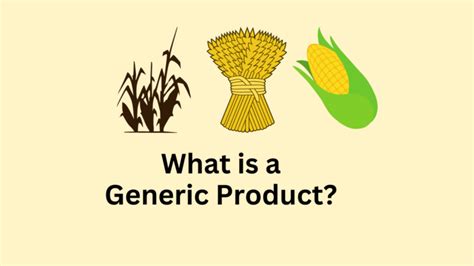 What is Generic Product? Features, Importance, & Examples