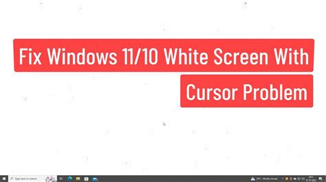 Fix Windows 1011 White Screen With Cursor Problem Youtube