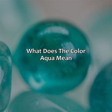 What Does The Color Aqua Mean - colorscombo.com