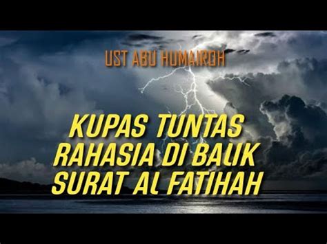 Menyingkap Rahasia Di Balik Surat Al Fatihah Youtube