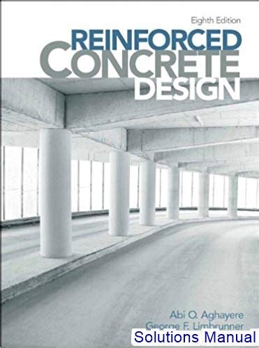 Reinforced Concrete Design Th Edition Limbrunner Solutions Manual