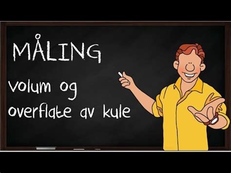 Å regne ut overflate og volum av en kule