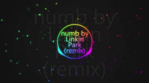 Numb By Linkin Park Remix Youtube