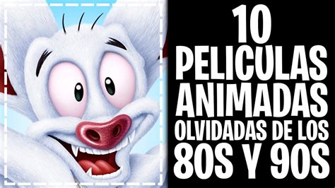 Pel Culas Animadas Olvidadas De Los S Y S Youtube