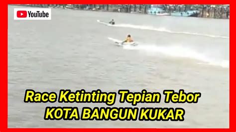 Open Race Balap Ketinting Tepian Tebor Kota Bangun Youtube