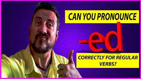 How To Pronounce The Ed In Regular Verbs Correctly Finally Made