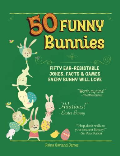 50 Funny Bunnies Fifty Ear Resistable Jokes Facts And Games Every Bunny