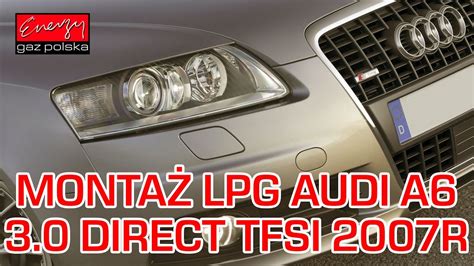 LPG Zavoli Direct Do TFSI FSI TSI DISI GDI Audi A6 3 0 TFSI 2007r