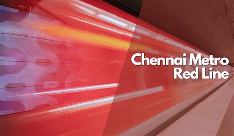 Chennai Metro Red Line Route Map Latest Updates