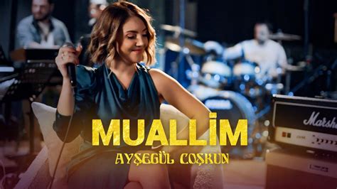 Ayşegül Coşkun MUALLİM Akustik YouTube