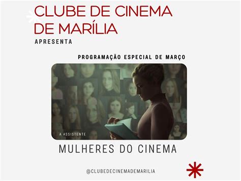 Mês das mulheres Clube de Cinema de Marília apresenta programação