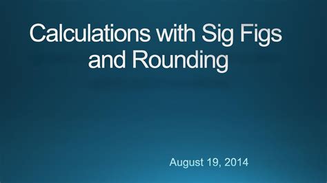 Calculations With Sig Figs And Rounding Ppt Download