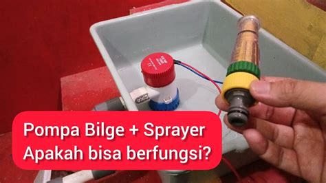 Pompa Bilge Jika Ditambah Sprayer Masih Kencang Atau Tidak Atau Malah