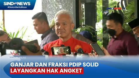 Ganjar Dan Fraksi PDIP Solid Layangkan Hak Angket Dugaan Kecurangan