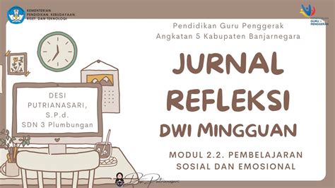 JURNAL REFLEKSI DWI MINGGUAN MODUL 2 2 PEMBELAJARAN SOSIAL EMOSIONAL