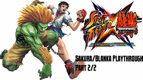 Street Fighter X Tekken Sakura Blanka Playthrough Pt Youtube