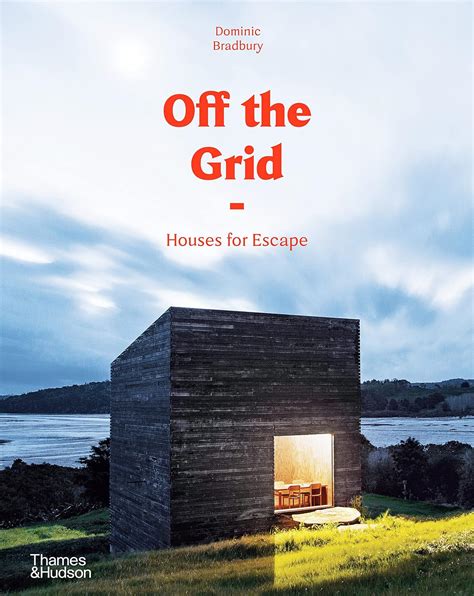 Off The Grid Houses For Escape Uk Bradbury Dominic