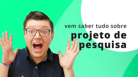 PROJETO DE PESQUISA o que é e como fazer YouTube