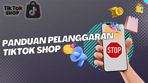 Jangan Lakukan Pelanggaran Di Tiktok Shop Agar Akun Jualan Kita Aman