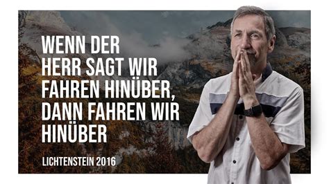 Wenn der Herr sagt wir fahren hinüber dann fahren wir hinüber