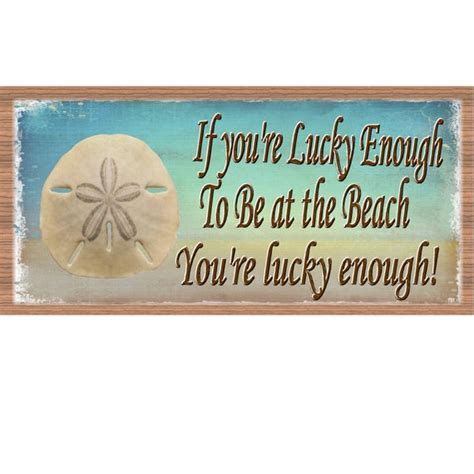 Wood Signs If You Re Lucky Enough To Be At The Beach