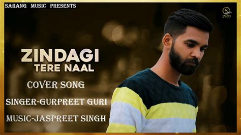 Zindagi Tere Naal Cover Song Gurpreet Guri Khan Saab And Pav Dharia