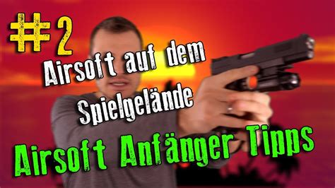 Airsoft Anf Nger Tipps Airsoft Auf Dem Spielgel Nde Highlander