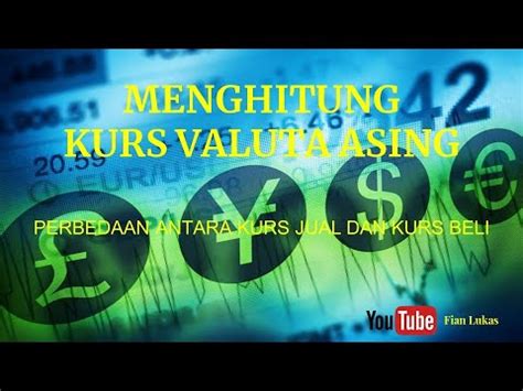 MENGHITUNG KURS VALUTA ASING KURS JUAL DAN KURS BELI YouTube