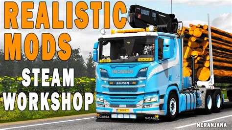 Ets2 Top 10 Best Realistic Steam Workshop Mods Euro Truck Simulator 2