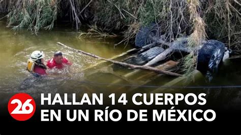 MÉxico Hallaron 14 Cuerpos En Una Camioneta Que Cayó Al Río Youtube