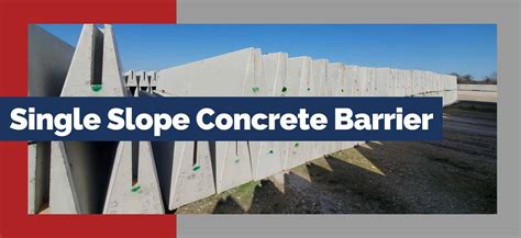 Single Slope Concrete Barrier Summit Precast Concrete Lp Montgomery Tx