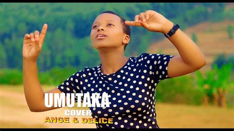 UMUTAKA Vestine And Dorcas Cover Delice Ange Official Video 2024