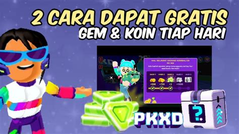 Cara Dapat Gratis Gem Dan Koin Setiap Hari Di Pk Xd Youtube