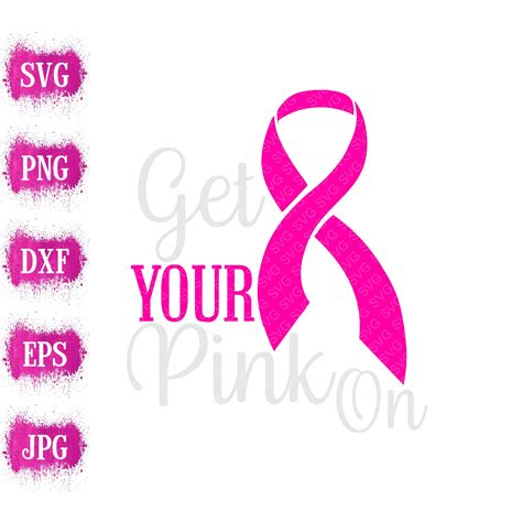 Breast Cancer Svg Get Your Pink On Ribbon Svg Awareness Etsy