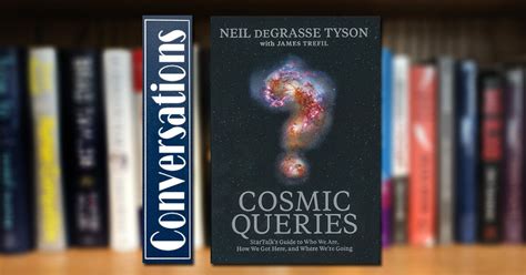 Conversations Neil Degrasse Tyson Cosmic Queries Startalks Guide