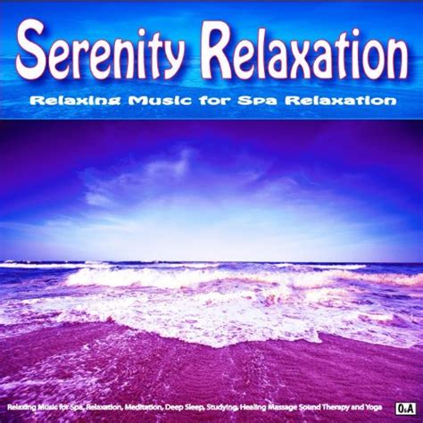 Serenity Relaxation Relaxing Music For Spa Relaxation Meditation