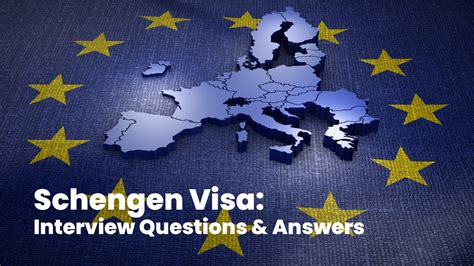 Schengen Visa Schengen Visa Interview Questions Answers