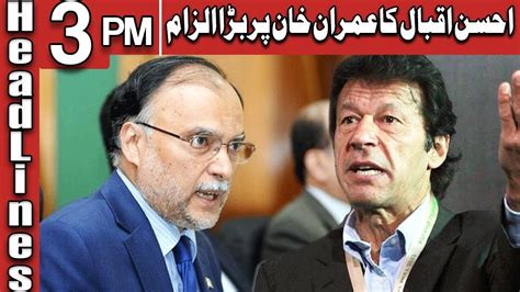 Ahsan Iqbal Bashing On Imran Khan Headlines Pm September