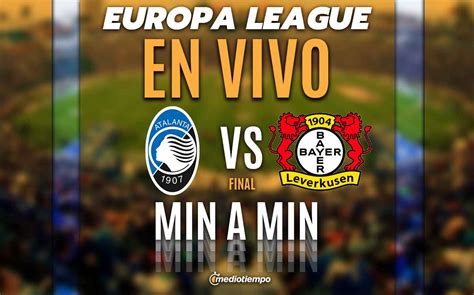 Atalanta vs Bayer Leverkusen EN VIVO Transmisión online FINAL Europa