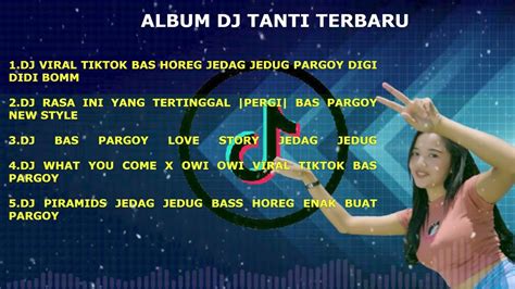 Dj Tanti Full Album Terbaru Full Bass Youtube