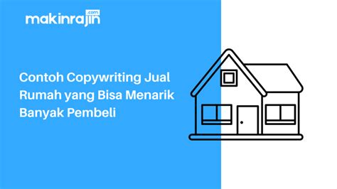 20 Contoh Copywriting Jual Rumah Yang Bisa Menarik Banyak Pembeli