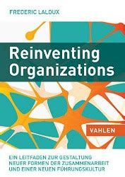 Reinventing Organizations Frederic Laloux