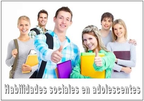 Cómo Fomentar Las Habilidades Sociales En Los Adolescentes