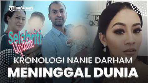 Kronologis Artis Nanie Darham Meninggal Diduga Usai Sedot Lemak Bayar