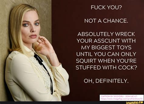 Fuck You Not A Chance Absolutely Wreck Your Asscunt With My Biggest Toys Until You Can Only