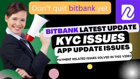 Bitbank Updates Bitbank KYC Issues App Update Issues Payment Issues